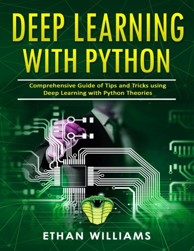 Deep Learning With Python - Comprehensive Guide of Tips and Tricks using Deep Le