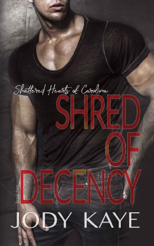 Shred of Decency (Shattered Hea - JODY KAYE Il45RIGz_t