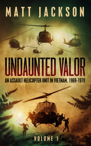 Undaunted Valor  An Assault Helicopter Unit in Vietnam