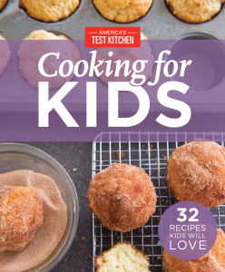 America's Test Kitchen's Cooking for Kids - 32 Recipes Kids Will Love