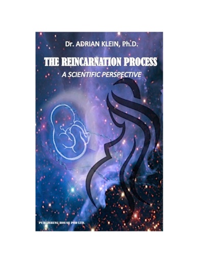The Reincarnation Process - A Scientific Perspective
