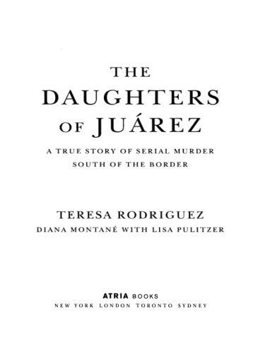 The Daughters of Juarez   A True Story of Serial Murder South of the Border