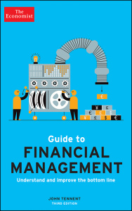 The Economist Guide to Financial Management - Understand and improve the bottom li...