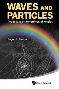 Waves and Particles Two Essays on Fundamental Physics