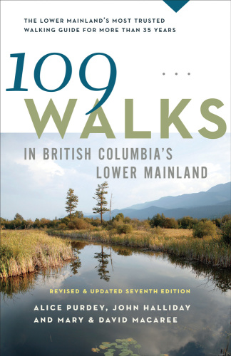 109 Walks in British Columbia's Lower Mainland, 7th Edition
