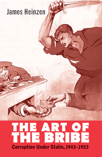 The Art of the Bribe Corruption Under Stalin, 1943 (1953)