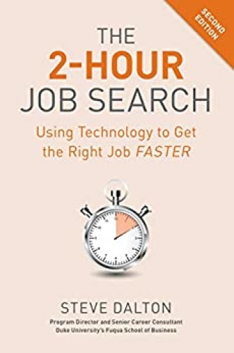 The 2-Hour Job Search  Using Technology to Get the Right Job Faster by Steve Dalton AZW3
