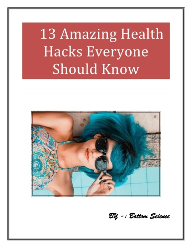 13 Amazing Health Hacks Everyone Should Know