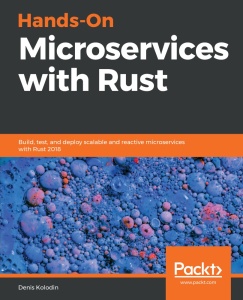 Hands On Microservices with Rust by Denis Kolodin