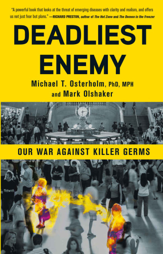 Michael T  Osterholm-Deadliest Enemy  Our War Against Killer Germs
