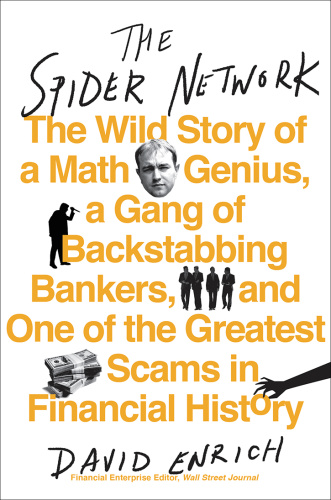 The Spider Network The Wild Story of a Math Genius, a Gang of Backstabbing Bankers