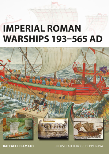 Imperial Roman Warships 193 565 AD
