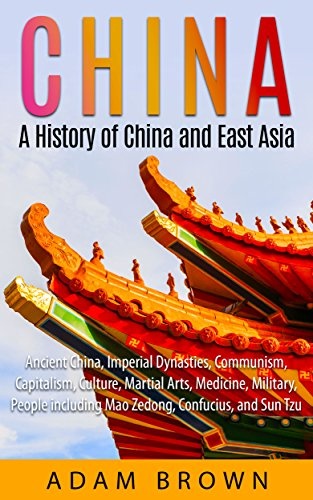 China A History of China and East Asia by Adam Brown
