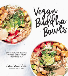 Vegan Buddha Bowls Easy, Healthy Recipes to Feel Great from the Inside Out