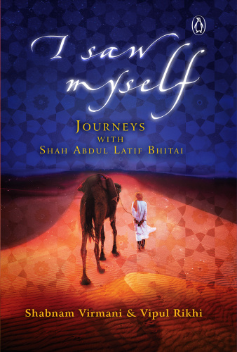 I Saw Myself Journeys with Shah Abdul Latif Bhitai
