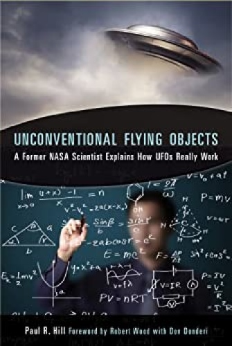 Unconventional Flying Objects   A Former NASA Scientist Explains How UFOs Really
