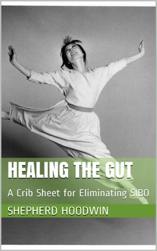 Healing the Gut   A Crib Sheet for Eliminating SIBO