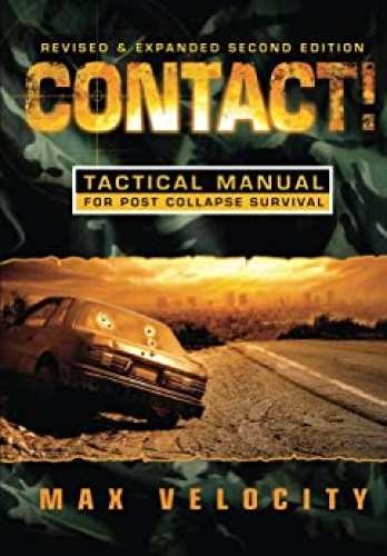 Contact!   A Tactical Manual for Post Collapse Survival, 2nd revised edition