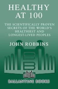 Healthy at 100   The Scientifically Proven Secrets of the World's Healthiest and L...