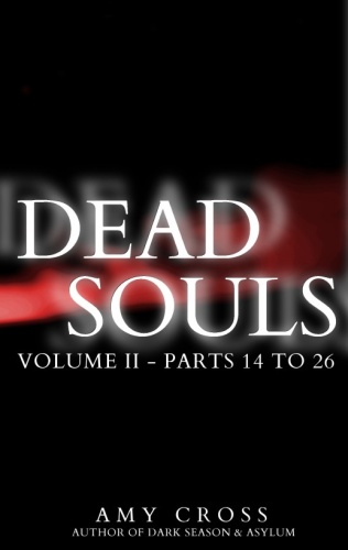 Dead Souls 02 Parts 14 26 Amy Cross