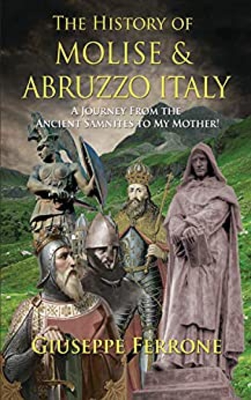 The History of Molise and Abruzzo Italy A Journey From the Ancient Samnites to My ... IxlgsHK0_t