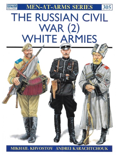 The Russian Civil War (2)   White Armies (Osprey Men at Arms 305)