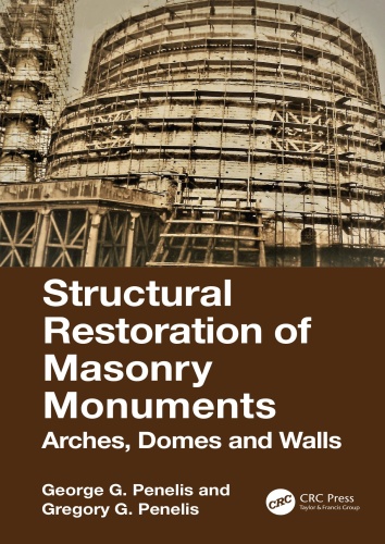 Structural Restoration of Masonry Monuments Arches, Domes and Walls