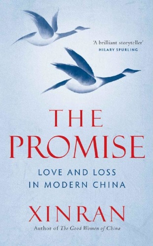 The Promise Love and Loss in Modern China by Xinran Xue