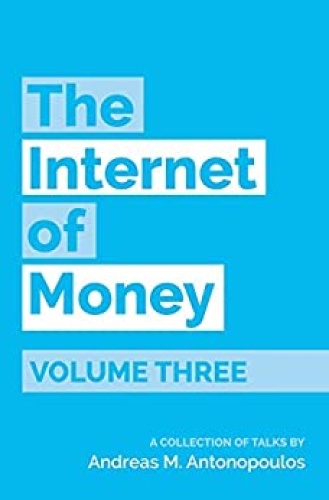 The Internet of Money Volume Three   A collection of talks
