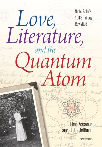 Love, Literature and the Quantum Atom   Niels Bohr's Trilogy Revisited (1913)