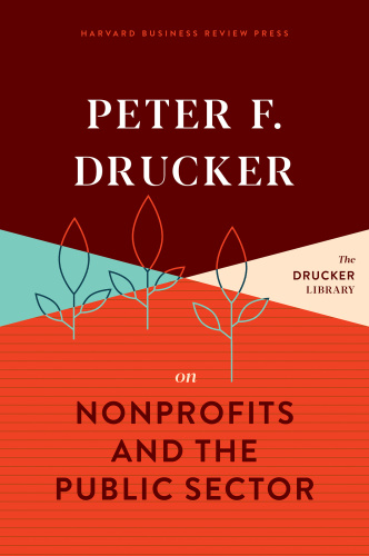 Peter F Drucker on Nonprofits and the Public Sector