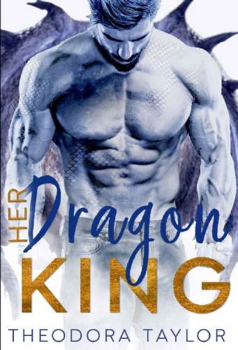 Her Dragon King   Theodora Taylor