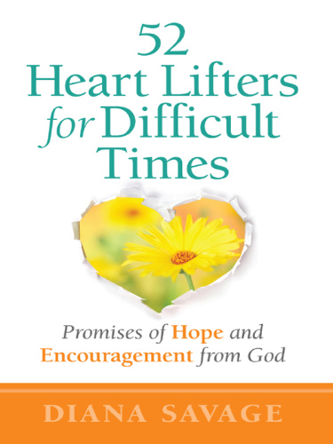 52 Heart Lifters for Difficult Times   Promises of Hope and Encouragement from G