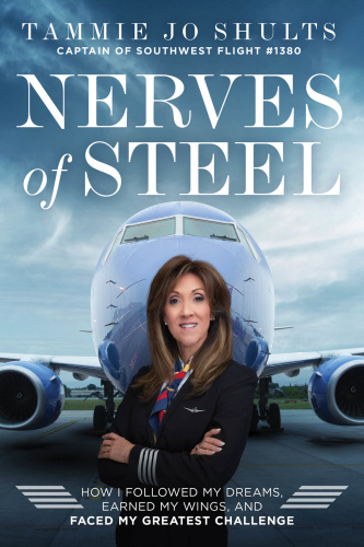 Nerves of Steel by Captain Tammie Jo Shults