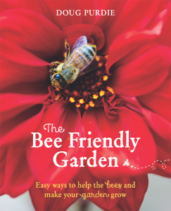 The Bee Friendly Garden Easy ways to help the bees and make your garden grow