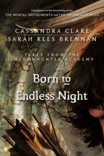 Born to Endless Night   Cassandra Clare