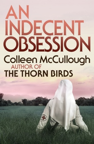 Colleen McCullough   An Indecent Obsession