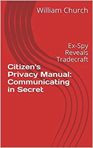 Citizen's Privacy Manual   Communicating in Secret