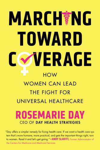 Marching Toward Coverage How Women Can Lead the Fight for Universal Healthcare
