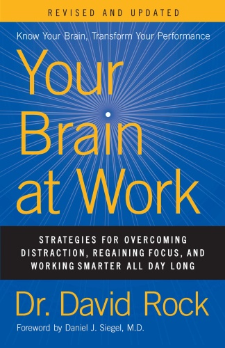 Your Brain at Work (Revised and Updated) Strategies for Overcoming Distraction, Regaining Focus ...