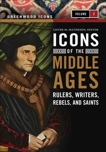 Icons of the Middle Ages Rulers Writers Rebels and Saints