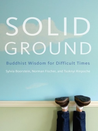 Solid Ground   Buddhist Wisdom for Difficult Times