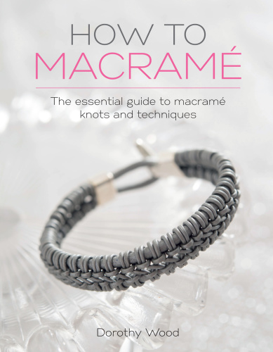 How to Macrame - The Essential Guide To Macrame Knots And Techniques