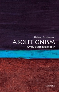 Abolitionism A Very Short Introduction by Richard S Newman