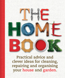 The Home Book   Practical Advice and Clever Ideas for Cleaning, Repairing