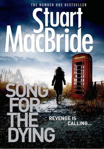 Stuart MacBride [Ash Henderson 02] A Song for the Dying