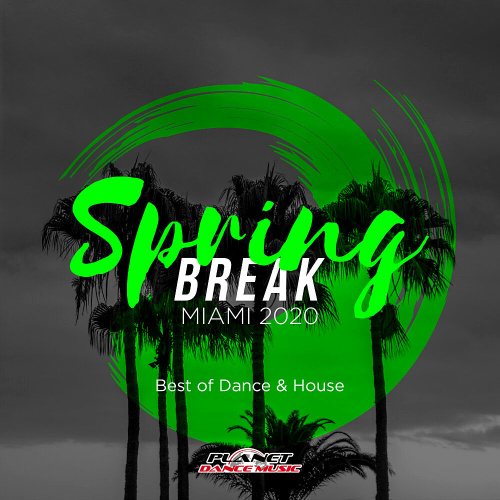 Spring Bre Miami 2020 Best Of Dance & House