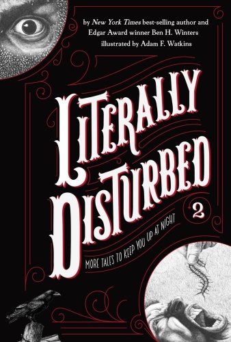 Literally Disturbed More Tales to Keep You Up at Night Ben H Winters 02