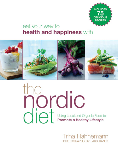 The Nordic Diet   Using Local and Organic Food to Promote a Healthy Lifestyle