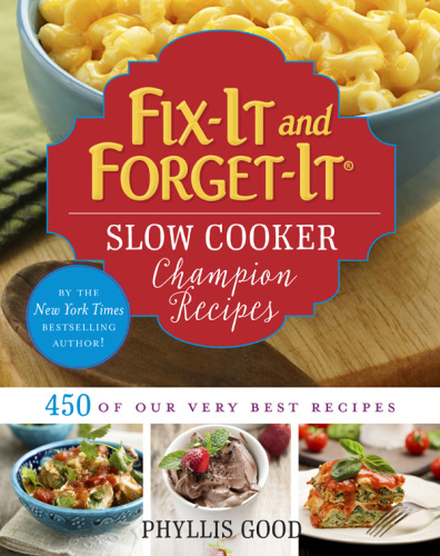 Fix It and Forget It Slow Cooker Ch&ion Recipes 450 of Our Very Best Recipes